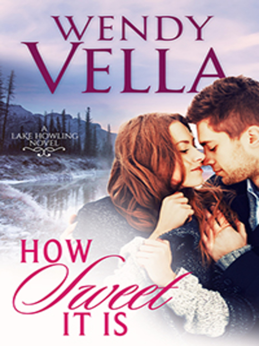 Title details for How Sweet It Is by Wendy Vella - Available